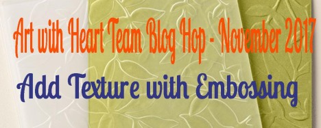 AWHT Blog Hop - November 2017 - Add Texture with Embossing.jpg