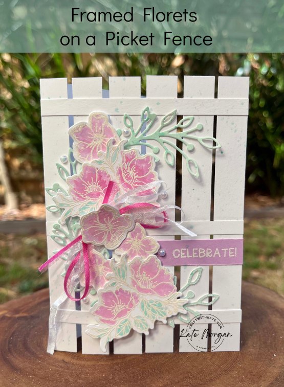 Framed Florets on a picket fence by Kate Morgan Stampin Up Australia 2023