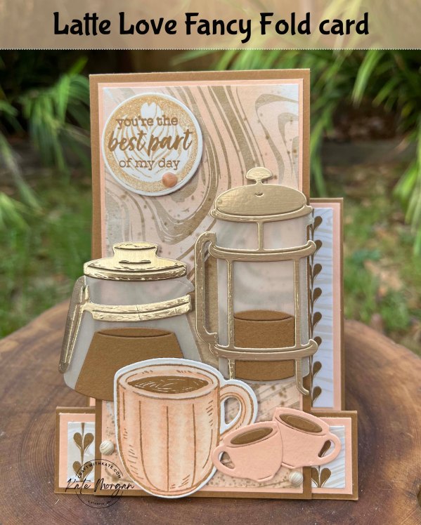 Latte Love fancy fold card by Kate Morgan Stampin Up Australia 2024